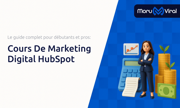 Cours De Marketing Digital HubSpot: Le guide complet pour débutants et pros