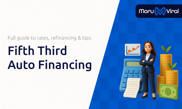 Fifth Third Auto Financing: The Full Guide to Rates, Refinancing, and Application Tips
