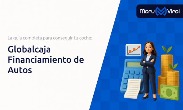 Globalcaja Financiamiento de Autos: La guía completa para conseguir tu coche