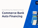 Commerce Bank Auto Financing: Everything You Need to Know