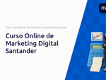 Curso Online de Marketing Digital Santander: Guía completa para dominar el storytelling digital