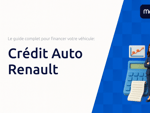 Crédit Auto Renault: Le guide complet pour financer votre véhicule