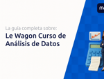 Le Wagon Curso de Análisis de Datos: La Guía Completa