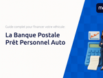 La Banque Postale Prêt Personnel Auto: Le guide complet pour financer votre véhicule