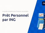 Prêt Personnel par ING: Le guide complet pour financer vos projets