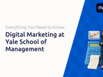 Digital Marketing at Yale School of Management: Everything You Need to Know
